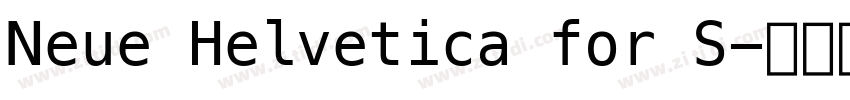 Neue Helvetica for S字体转换